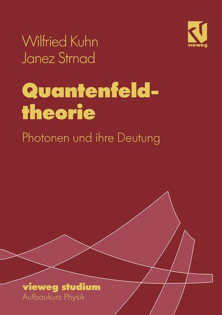Cover: 9783528072759 | Quantenfeldtheorie | Photonen und ihre Deutung | Janez Strnad (u. a.)