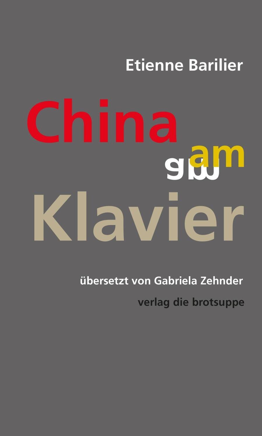 Cover: 9783905689464 | China am Klavier | Etienne Barilier | Buch | 116 S. | Deutsch | 2014