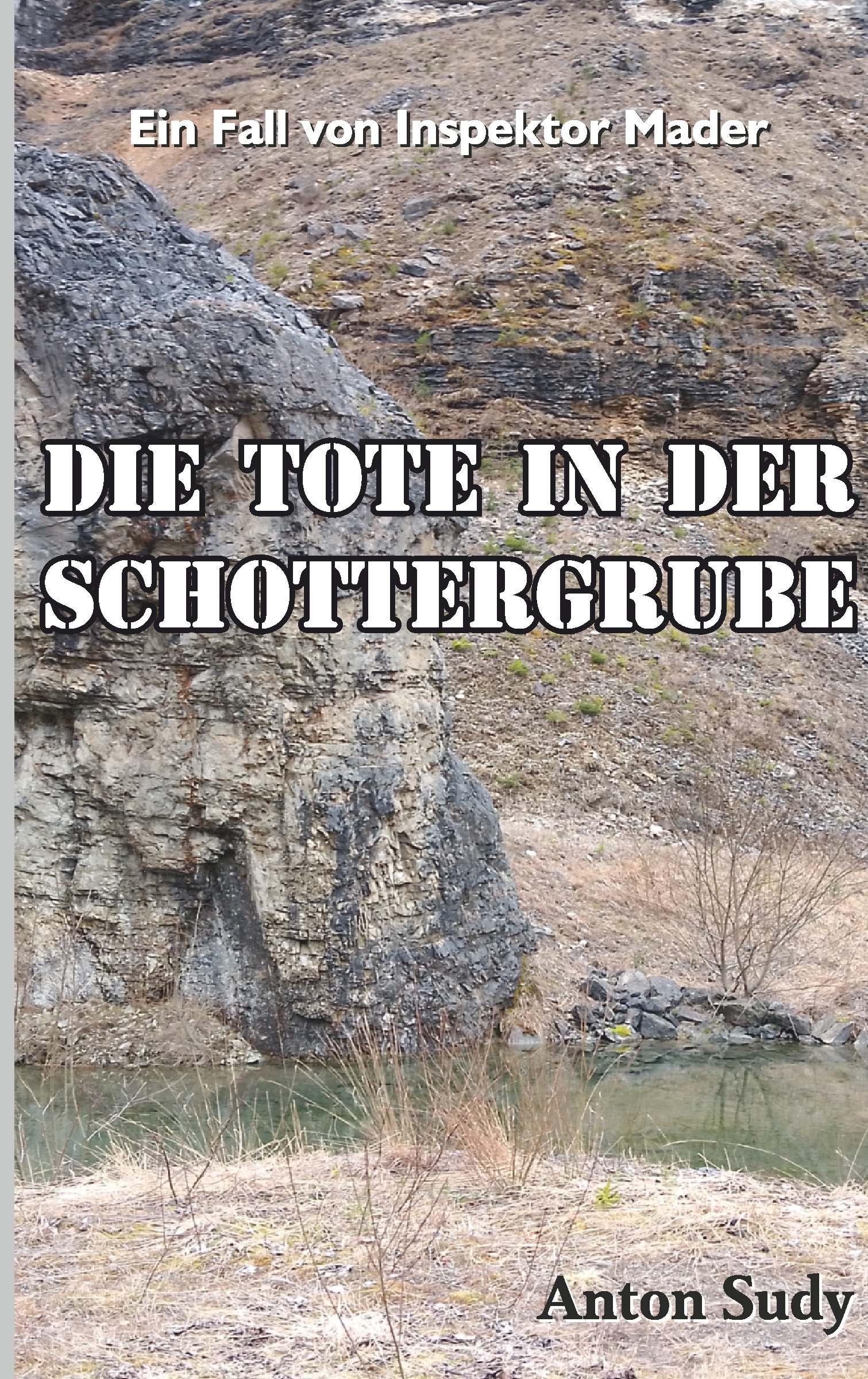 Cover: 9783991653219 | Die Tote in der Schottergrube | 1. Fall von Oberinspektor Mader | Sudy