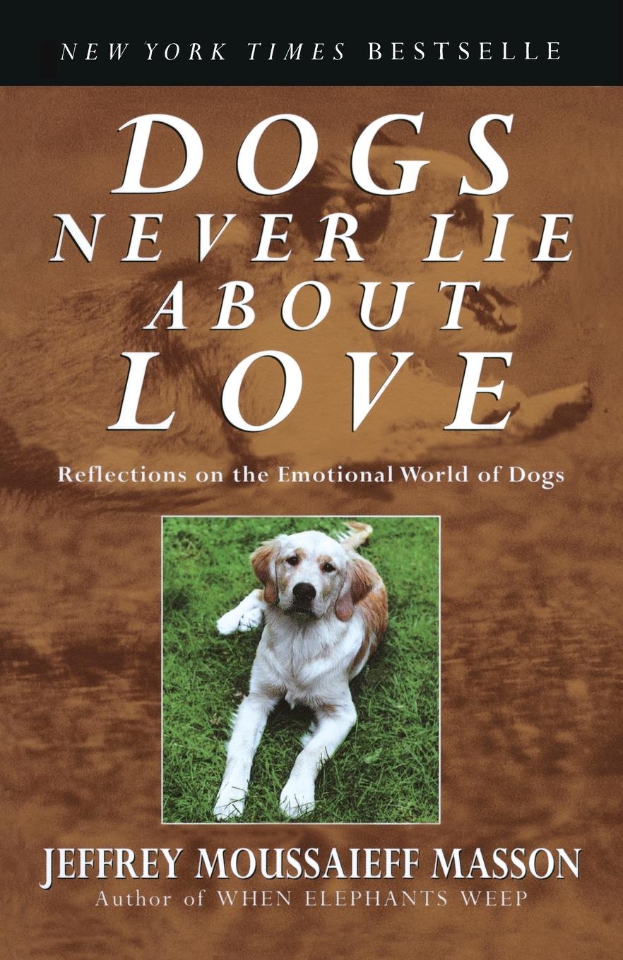 Cover: 9780609802014 | Dogs Never Lie About Love | Reflections on the Emotional World of Dogs