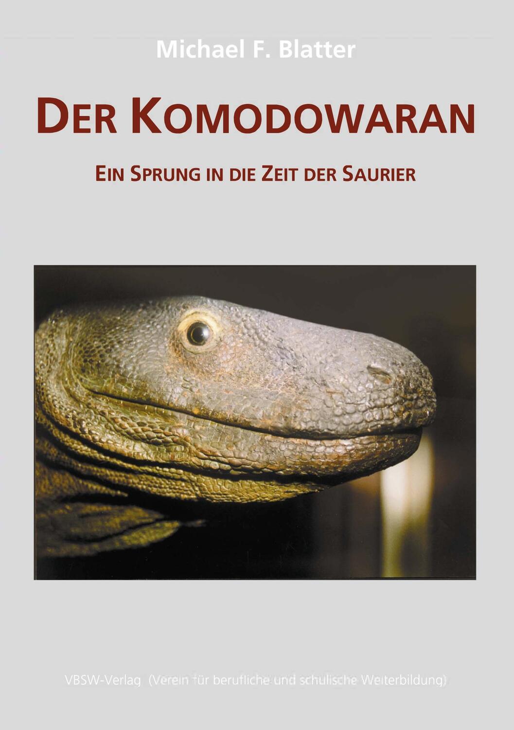 Cover: 9783952121603 | Der Komodowaran - Ein Sprung in die Zeit der Saurier | Blatter | Buch