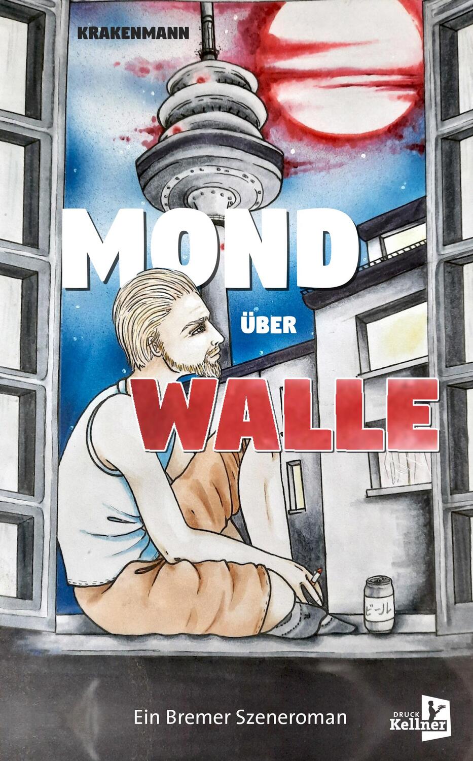 Cover: 9783910871021 | Mond über Walle | Ein Bremer Szeneroman | der Krakenmann | Taschenbuch