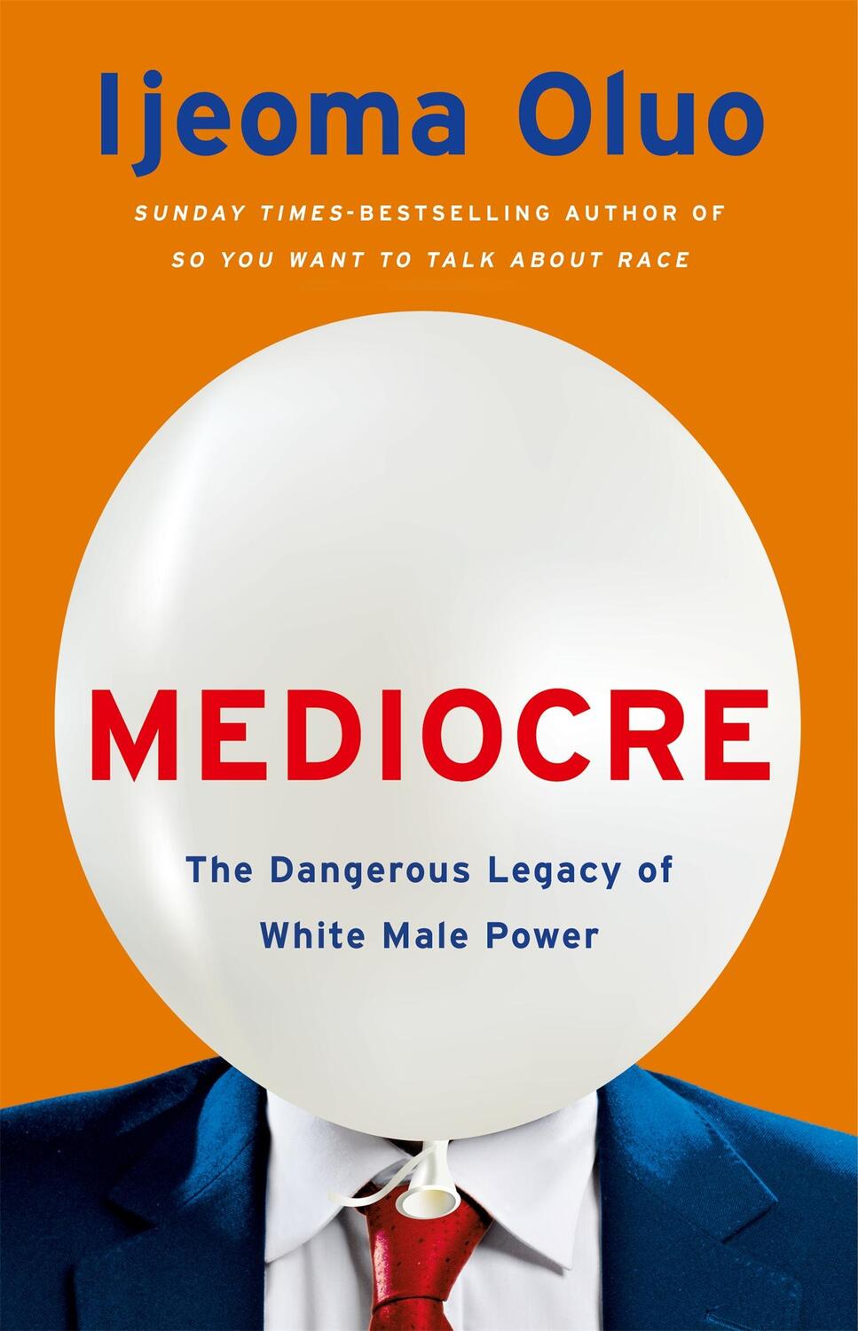 Cover: 9781529353839 | Mediocre | The Dangerous Legacy of White Male Power | Ijeoma Oluo