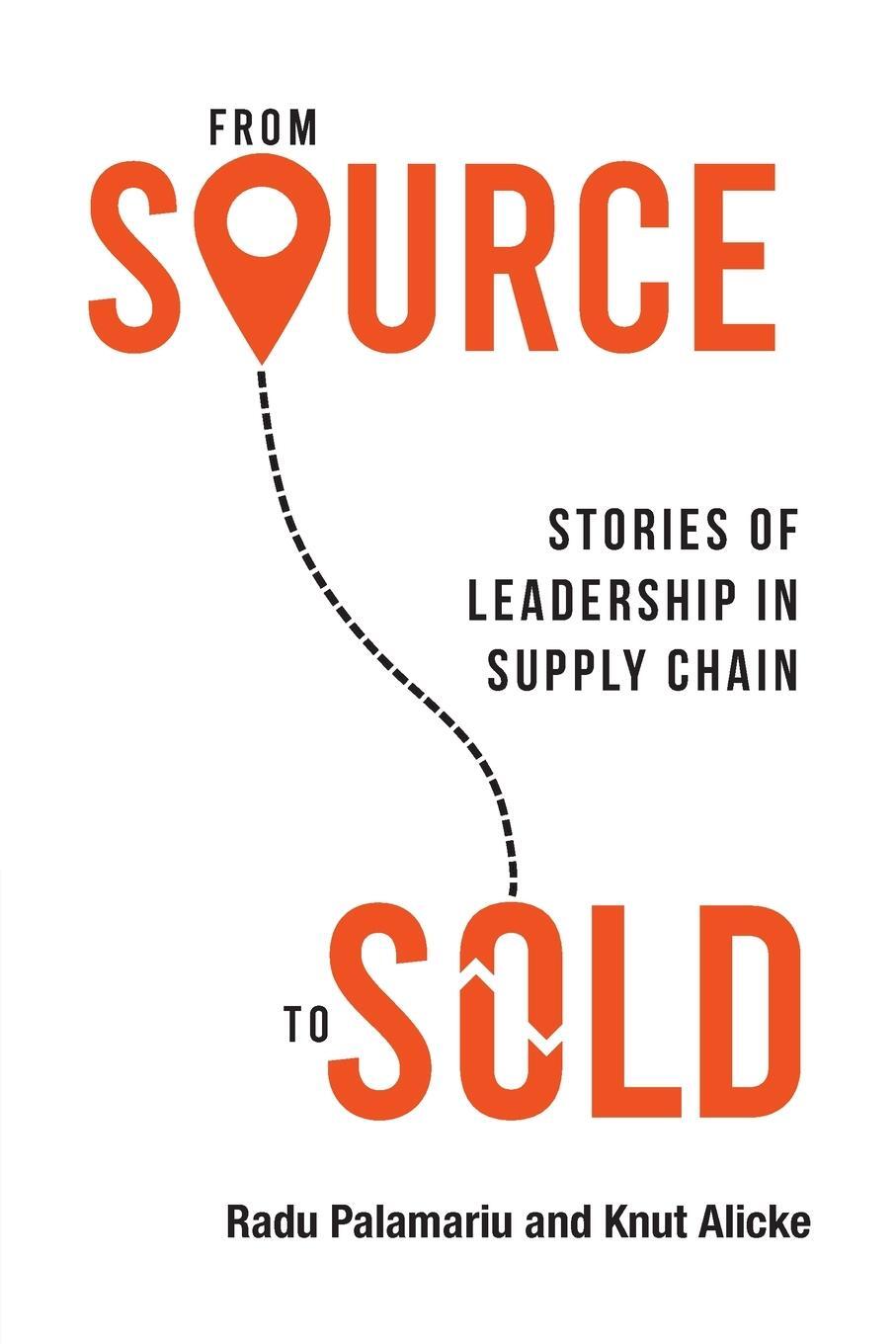 Cover: 9781989737910 | From Source to Sold | Stories of Leadership in Supply Chain | Buch