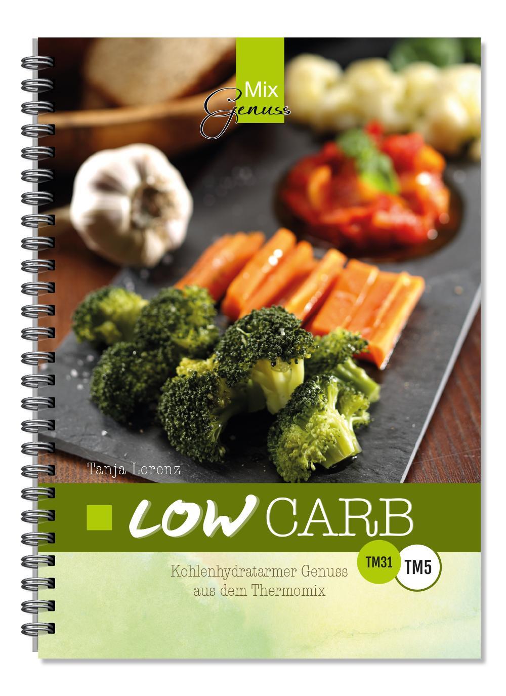Cover: 9783943807721 | LOW CARB | Kohlenhydratarmer Genuss aus dem Thermomix® | Tanja Lorenz
