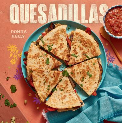 Cover: 9781423660392 | Quesadillas | Donna Kelly | Buch | Gebunden | Englisch | 2022