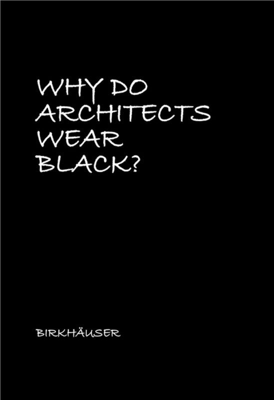 Cover: 9783035614107 | Why Do Architects Wear Black? | Cordula Rau | Buch | 260 S. | Englisch