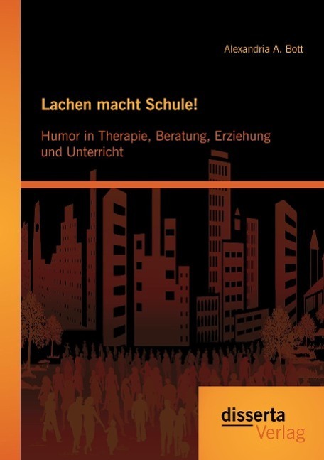 Cover: 9783954257645 | Lachen macht Schule! | Alexandria A. Bott | Taschenbuch | disserta