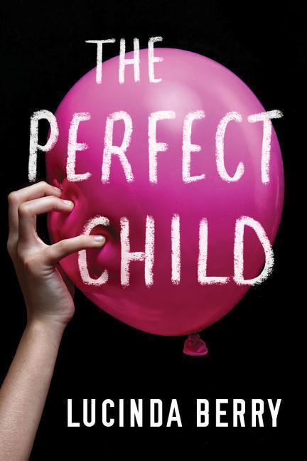 Cover: 9781503905122 | PERFECT CHILD | Lucinda Berry | Taschenbuch | Kartoniert / Broschiert