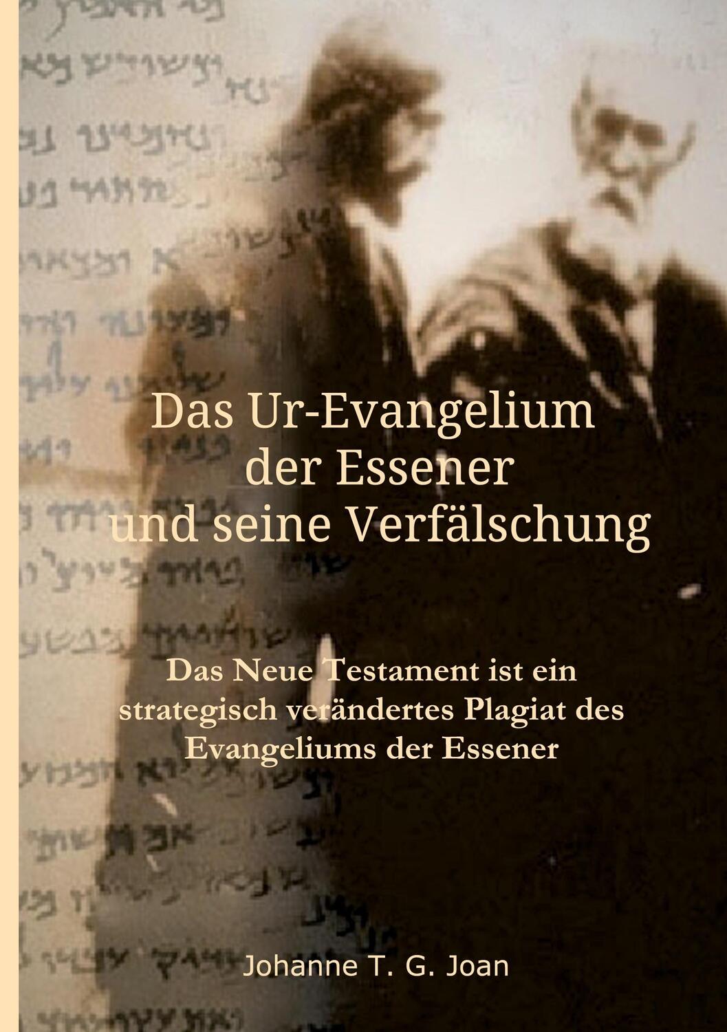 Cover: 9783347111363 | Das Ur-Evangelium der Essener und seine Verfälschung | Joan | Buch