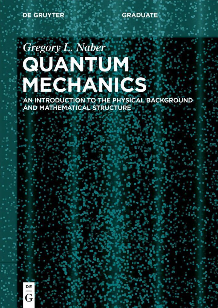 Cover: 9783110751611 | Quantum Mechanics | Gregory L. Naber | Taschenbuch | XVI | Englisch