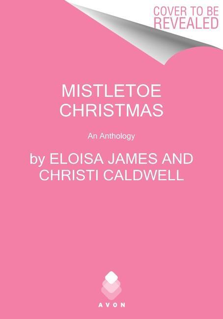 Cover: 9780063139695 | Mistletoe Christmas | An Anthology | Eloisa James (u. a.) | Buch