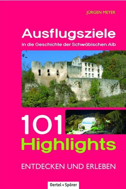 Cover: 9783886277759 | Ausflugsziele in die Geschichte der Schwäbischen Alb | Jürgen Meyer