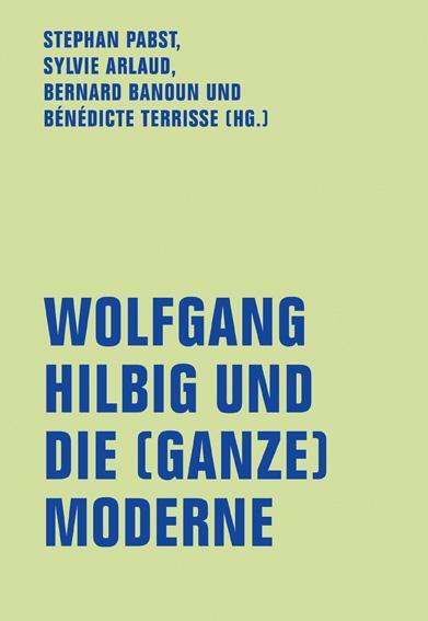 Cover: 9783957324788 | Wolfgang Hilbig und die (ganze) Moderne | Stephan Pabst (u. a.) | Buch