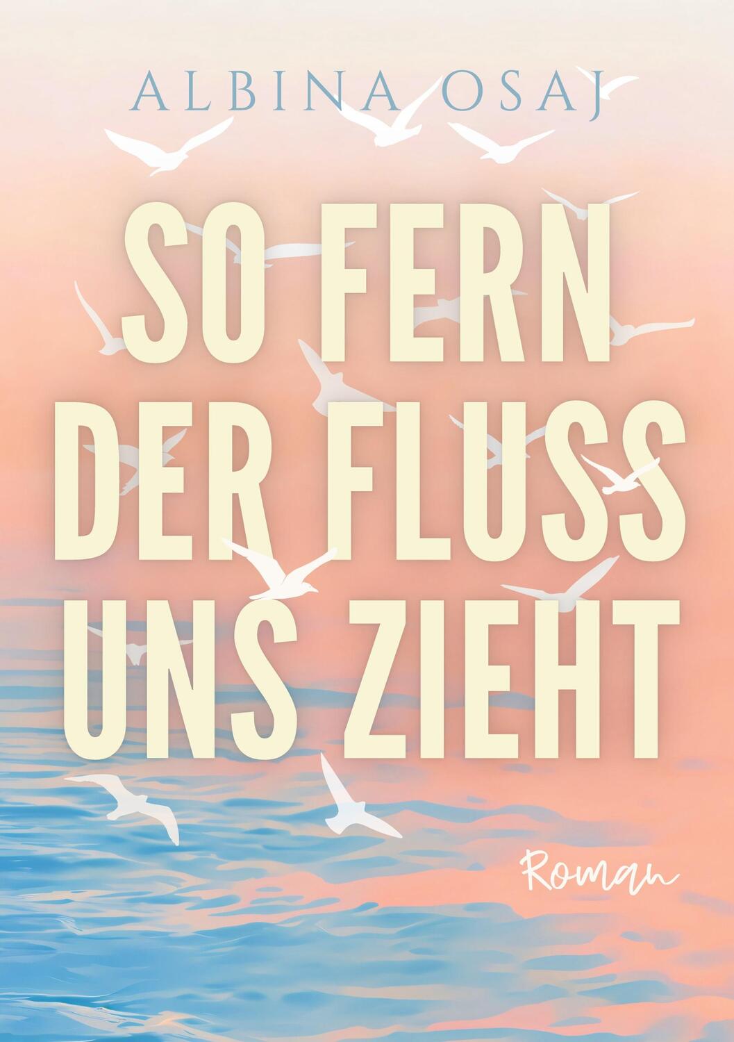 Cover: 9783758364280 | So fern der Fluss uns zieht | Albina Osaj | Taschenbuch | Band 1