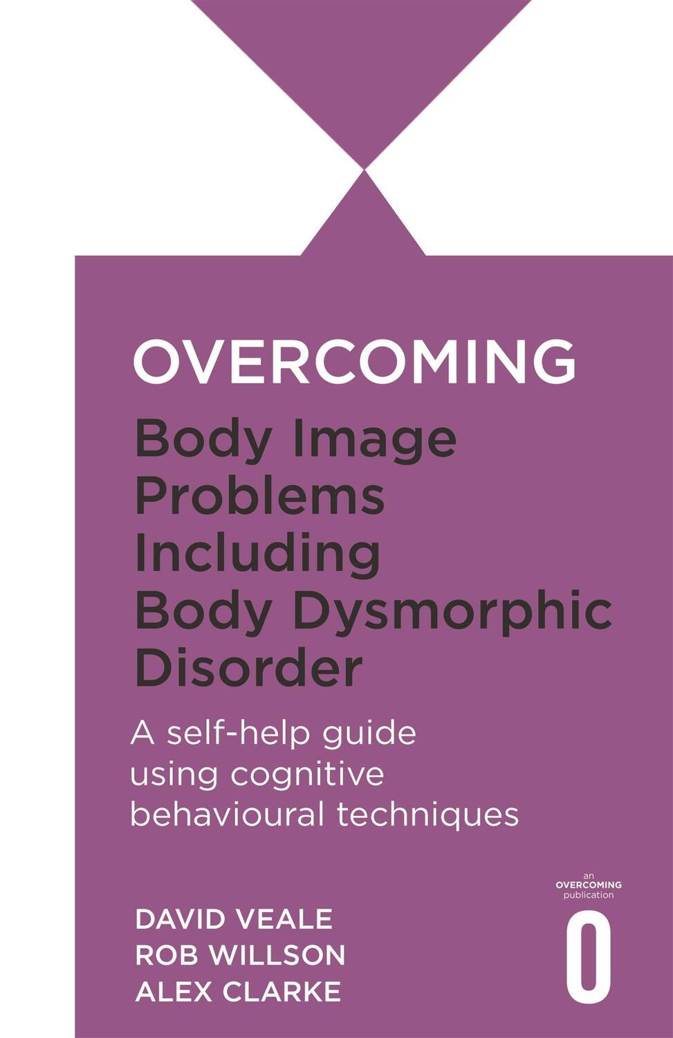 Cover: 9781845292799 | Overcoming Body Image Problems including Body Dysmorphic Disorder