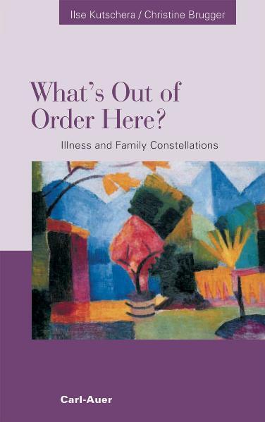 Cover: 9783896705532 | What's Out of Order Here? | Illness and Family Constellations | Buch