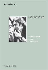 Cover: 9783801503642 | Rudi Dutschke. Revolutionär ohne Revolution | Stationen seines Denkens