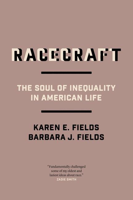 Cover: 9781839765643 | Racecraft: The Soul of Inequality in American Life | Fields (u. a.)