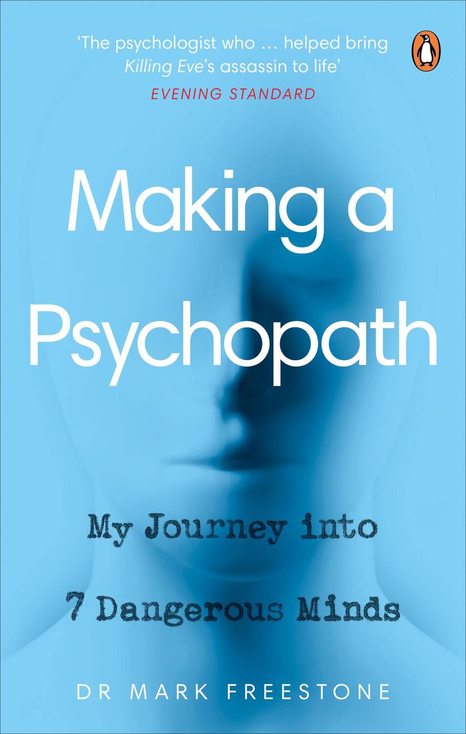 Cover: 9781529106541 | Making a Psychopath | My Journey into 7 Dangerous Minds | Freestone