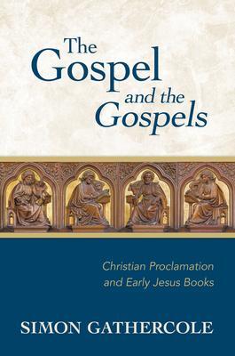 Cover: 9780802877598 | The Gospel and the Gospels: Christian Proclamation and Early Jesus...