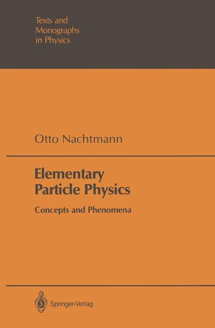 Cover: 9783540516477 | Elementary Particle Physics | Concepts and Phenomena | Otto Nachtmann