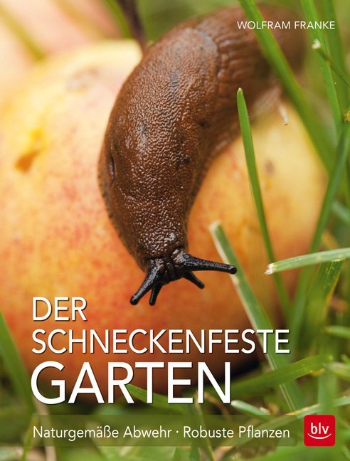 Cover: 9783835414792 | Der schneckenfeste Garten | Naturgemäße Abwehr · Robuste Pflanzen