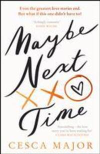 Cover: 9780008511128 | Maybe Next Time | Cesca Major | Buch | 2023 | HarperCollins Publishers