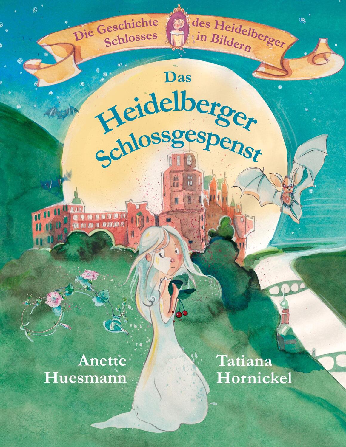 Cover: 9783753463384 | Das Heidelberger Schlossgespenst | Anette/Hornickel, Tatiana Huesmann