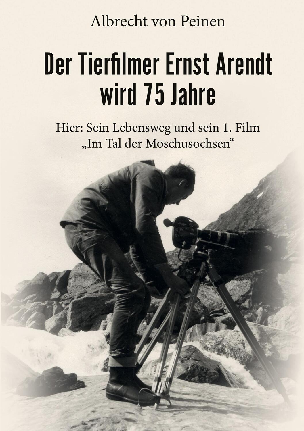 Cover: 9783757850180 | Der Tierfilmer Ernst Arendt wird 75 Jahre | Albrecht von Peinen | Buch