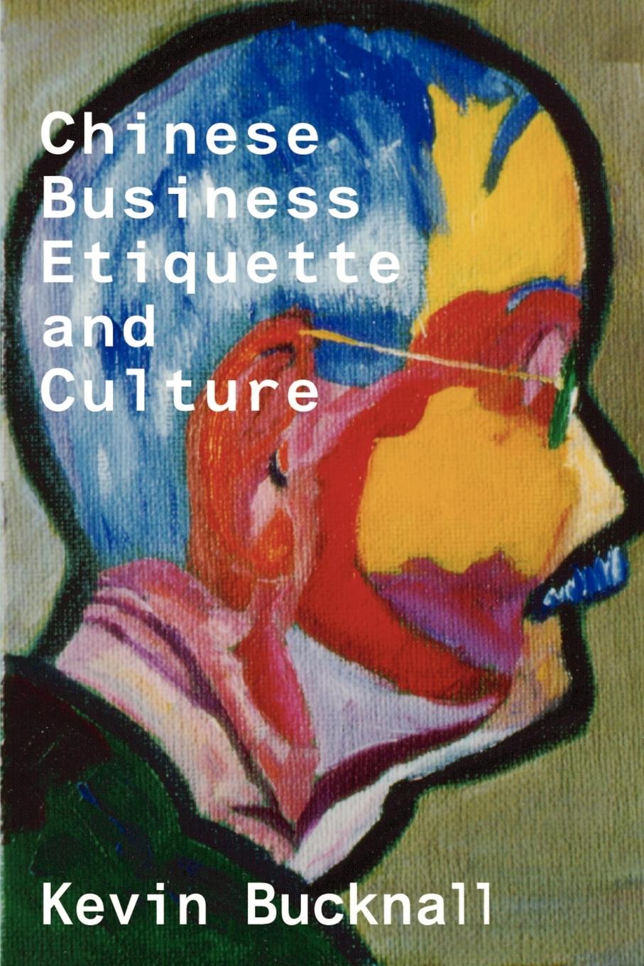 Cover: 9780917990441 | Chinese Business Etiquette and Culture | Keven Bucknall | Taschenbuch