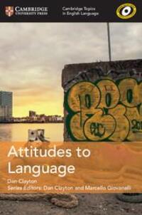 Cover: 9781108402149 | Cambridge Topics in English Language Attitudes to Language | Clayton