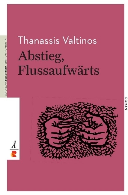 Cover: 9783946142331 | Abstieg, Flussaufwärts | Ausgewählte Prosa | Thanassis Valtinos | Buch