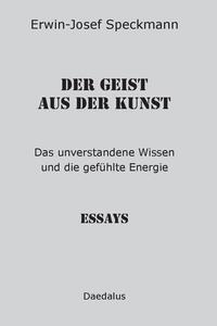 Cover: 9783891262955 | Der Geist aus der Kunst | Erwin-Josef Speckmann | Taschenbuch | 2023