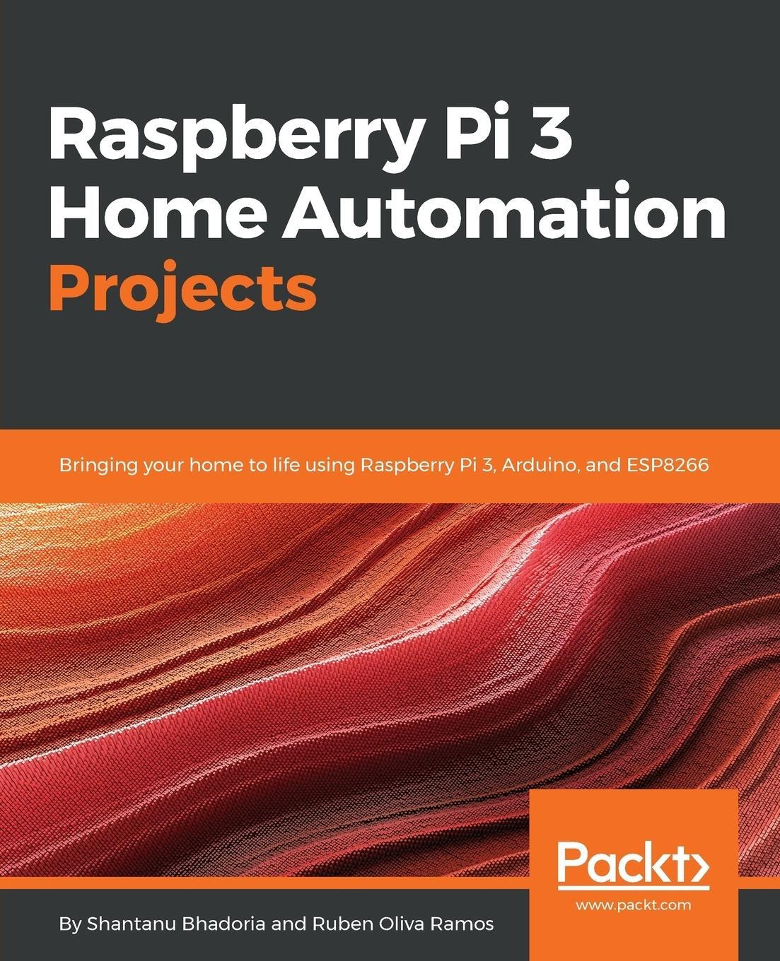 Cover: 9781783283873 | Raspberry Pi 3 Home Automation Projects | Shantanu Bhadoria (u. a.)