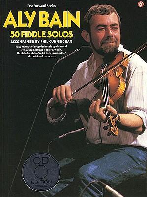 Cover: 9780711970779 | Aly Bain - 50 Fiddle Solos [With CD] | Taschenbuch | CD (AUDIO) | 2004