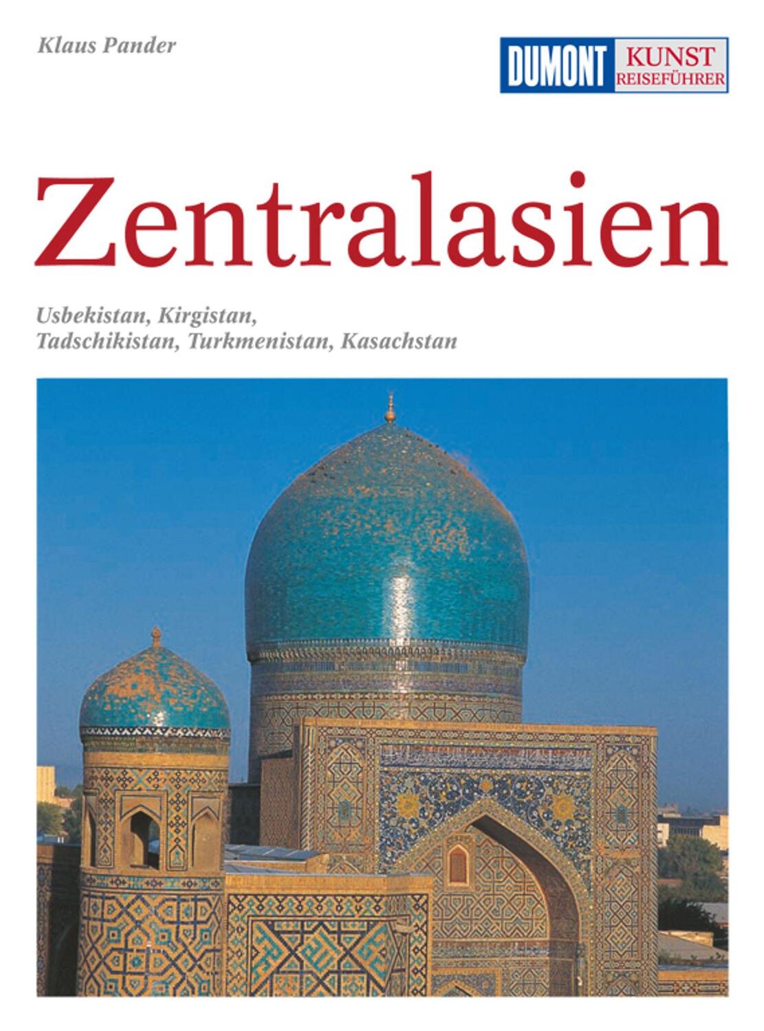 Cover: 9783770136803 | DuMont Kunst-Reiseführer Zentralasien | Klaus Pander | Taschenbuch