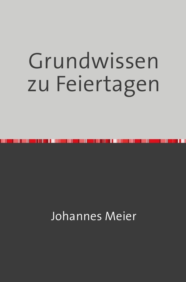 Cover: 9783748571797 | Grundwissen zu Feiertagen | Erklärungen zu unserer Kultur | Meier