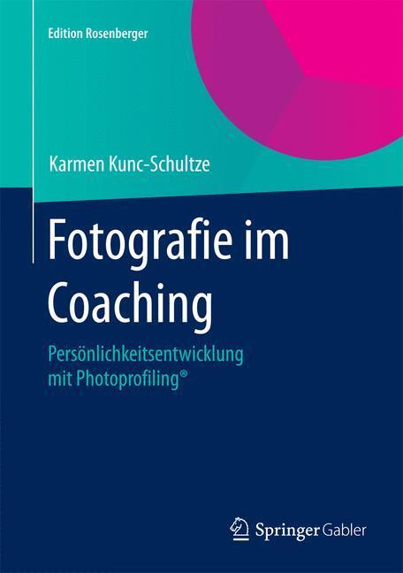 Cover: 9783658078034 | Fotografie im Coaching | Karmen Kunc-Schultze | Buch | Springer Gabler