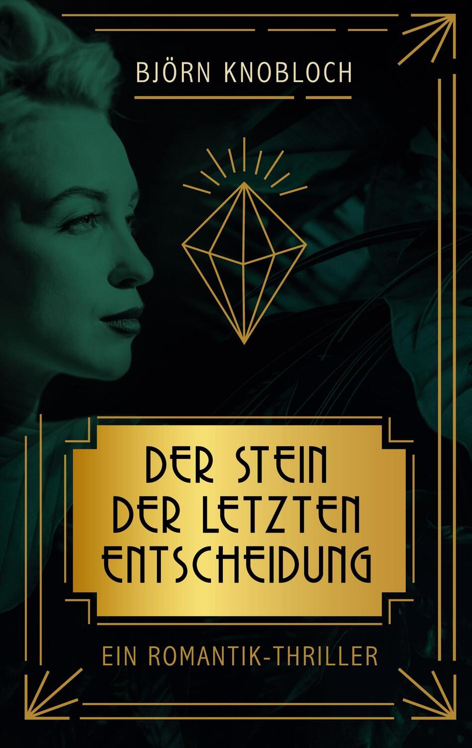 Cover: 9783757831271 | Der Stein der letzten Entscheidung | Björn Knobloch | Taschenbuch