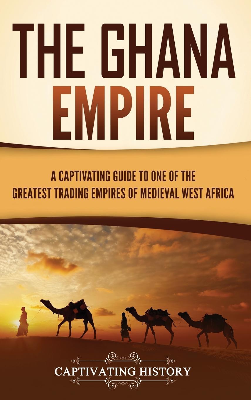 Cover: 9781637169773 | The Ghana Empire | Captivating History | Buch | Englisch | 2023