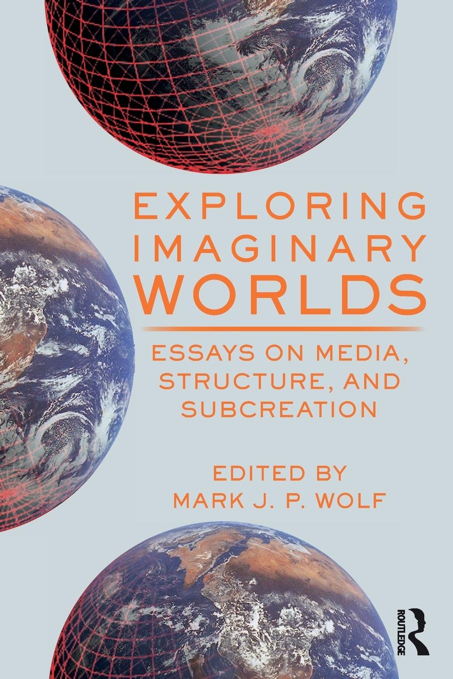 Cover: 9780367558475 | Exploring Imaginary Worlds | Mark J. P. Wolf | Taschenbuch | Englisch