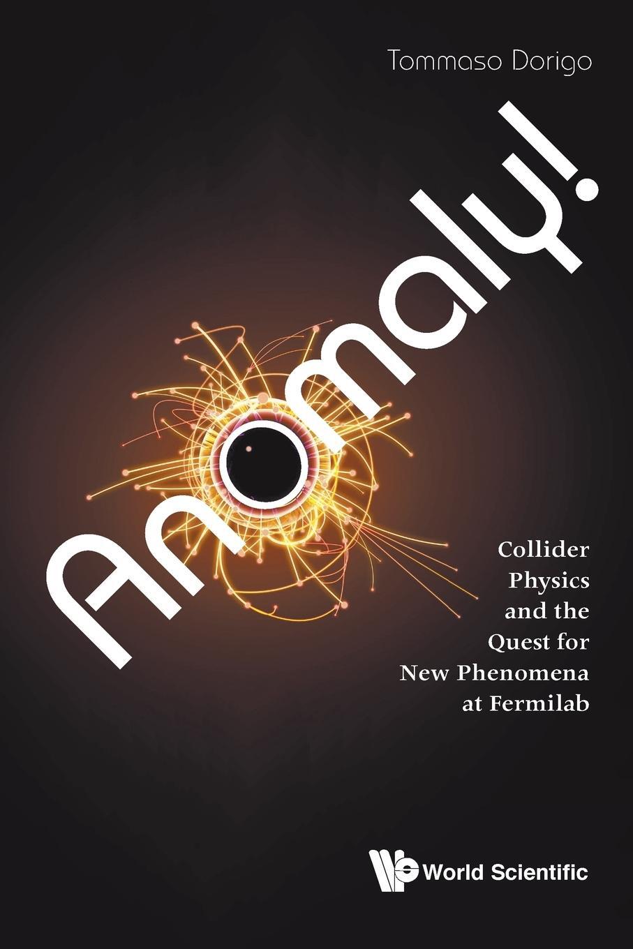 Cover: 9781786341112 | ANOMALY! COLLIDER PHYSICS AND THE QUEST FOR NEW PHENOMENA AT FERMILAB