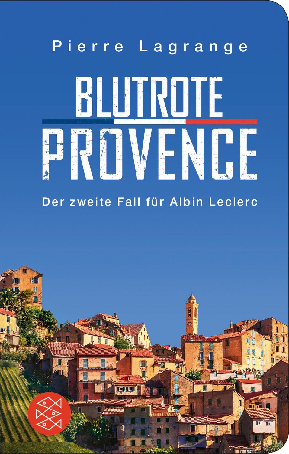 Cover: 9783596522477 | Blutrote Provence | Der Zweite Fall für Albin Leclerc | Lagrange