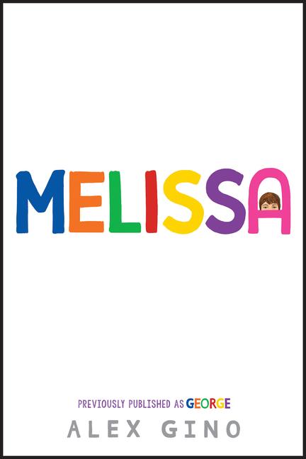 Cover: 9781338843408 | Melissa (Previously Published as George) | Alex Gino | Buch | Gebunden