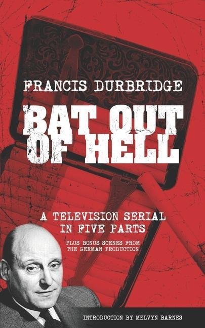 Cover: 9781912582778 | Bat Out Of Hell (Scripts of the five part television serial) | Buch