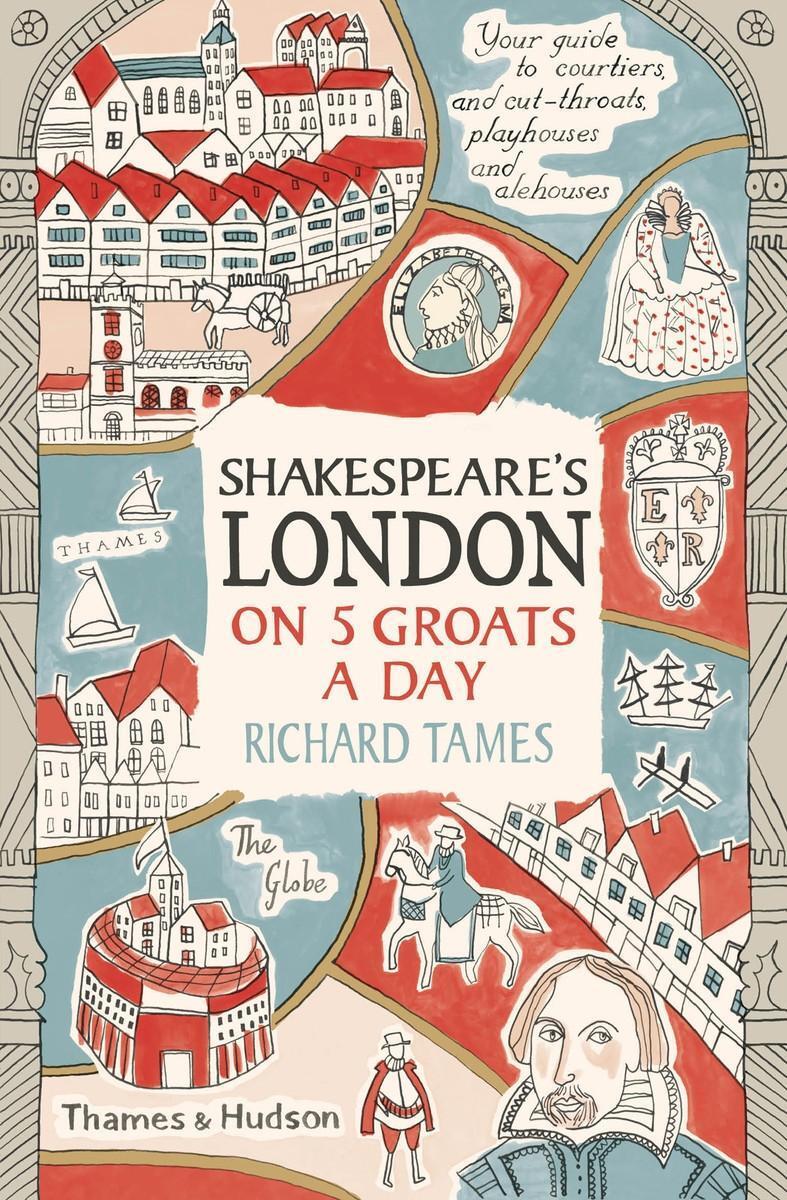 Cover: 9780500293867 | Shakespeare's London on 5 Groats a Day | Richard Tames | Taschenbuch