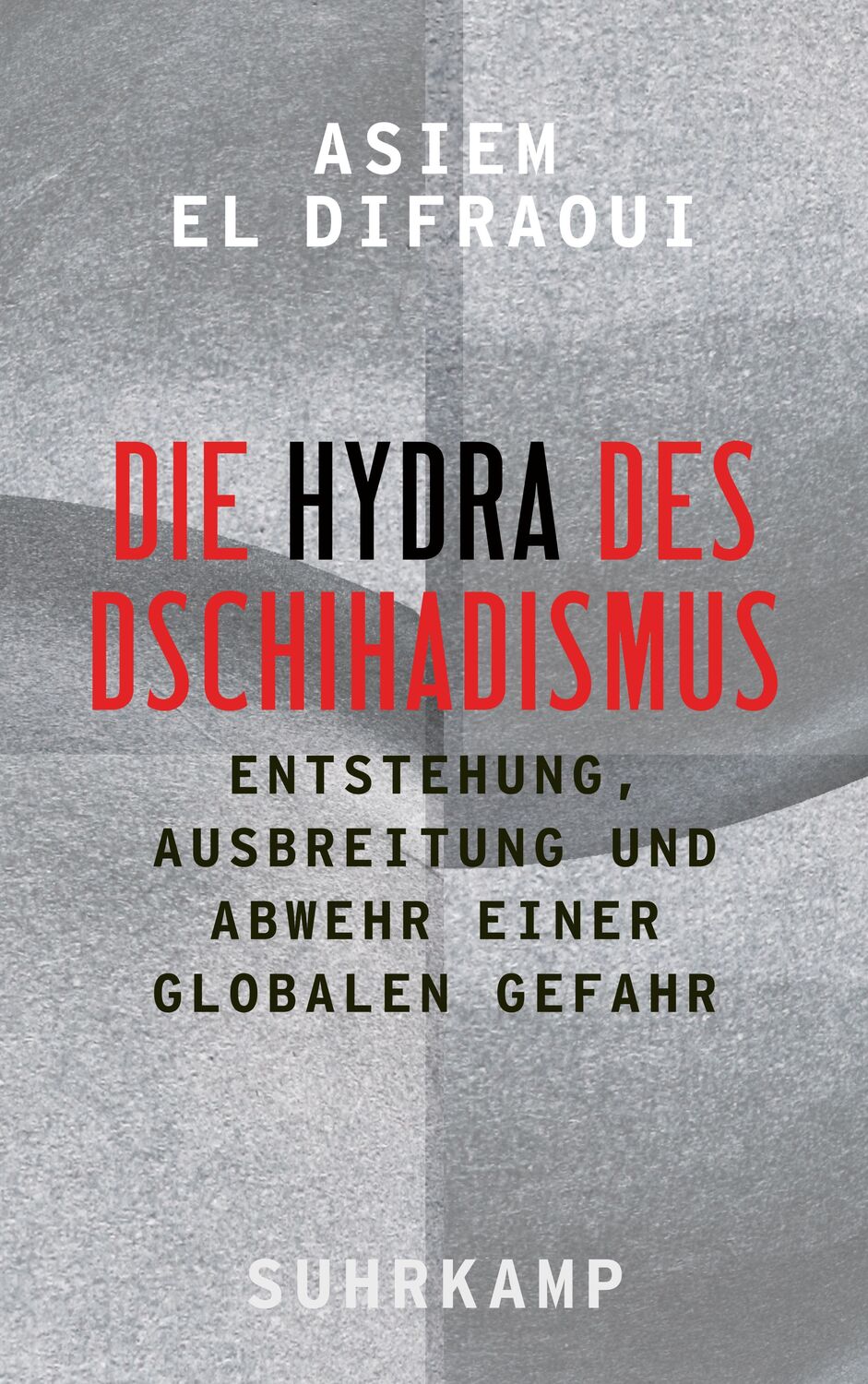 Cover: 9783518425640 | Die Hydra des Dschihadismus | Asiem El Difraoui | Buch | Deutsch