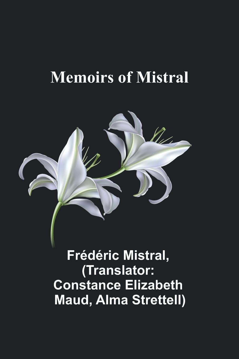 Cover: 9789357094856 | Memoirs of Mistral | Frédéric Mistral | Taschenbuch | Paperback | 2023