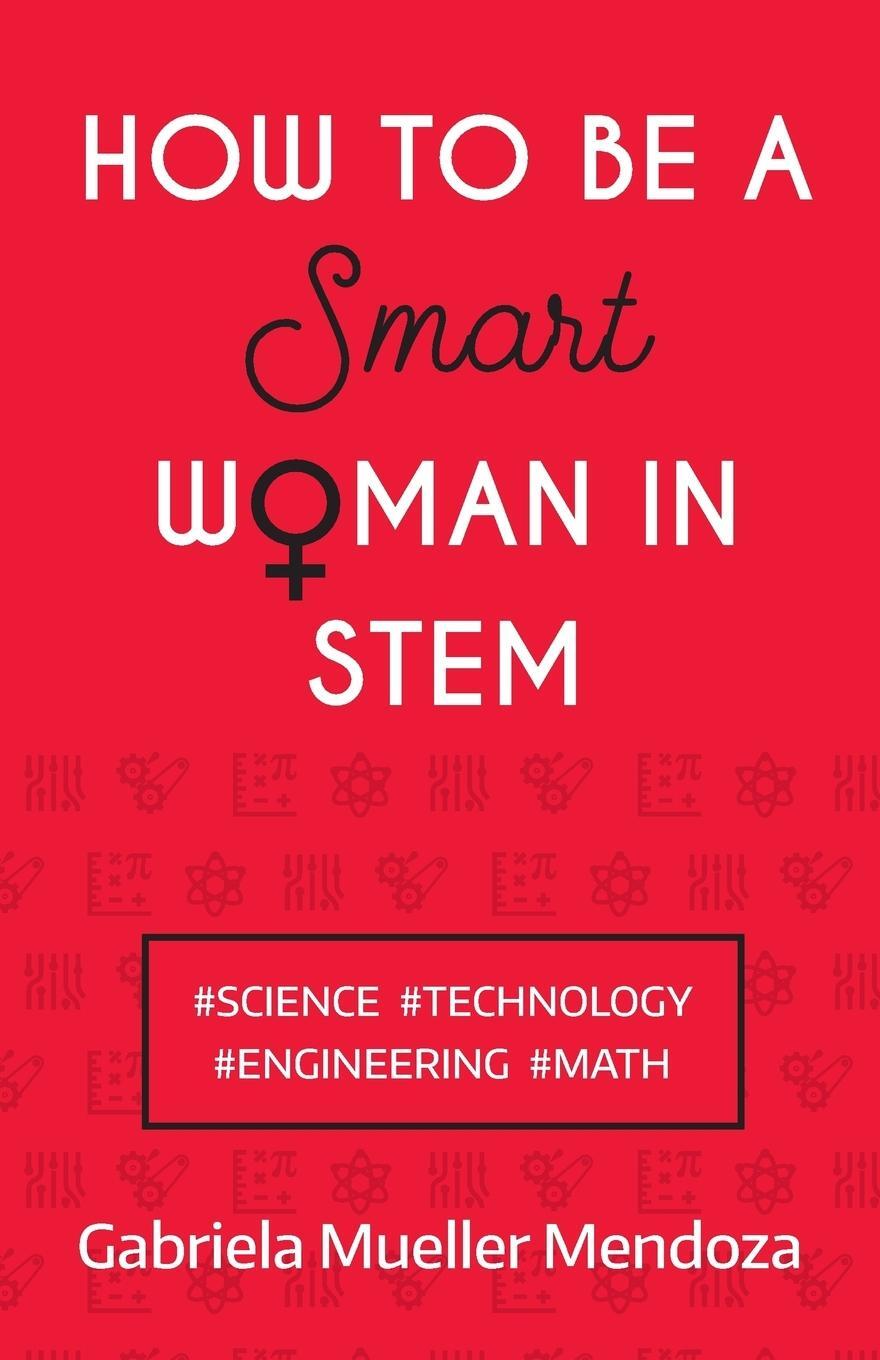 Cover: 9781784521530 | How to be a Smart Woman in STEM | Gabriela Mueller Mendoza | Buch